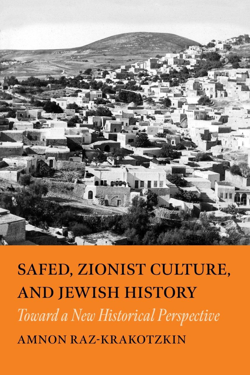 Safed, Zionist Culture, and Jewish History