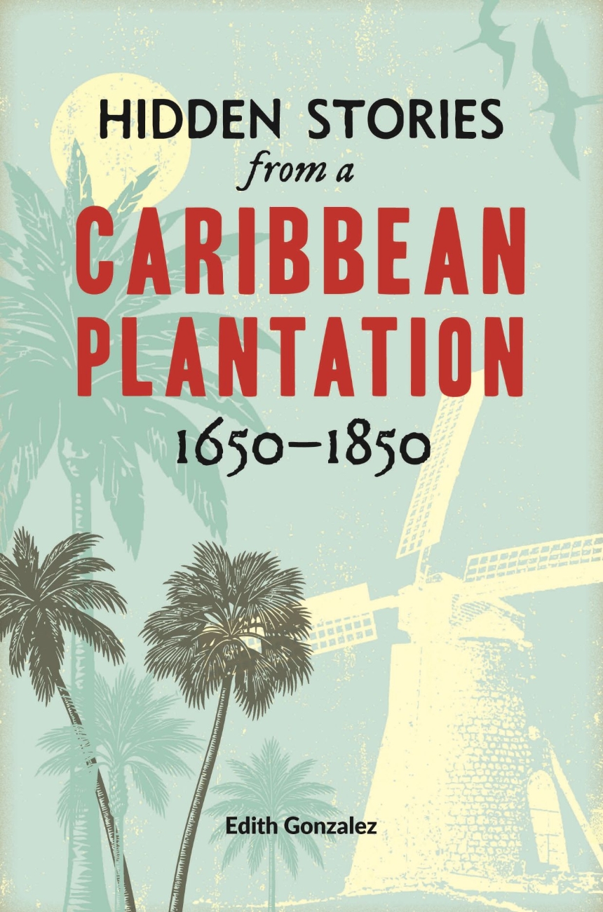 Hidden Stories from a Caribbean Plantation