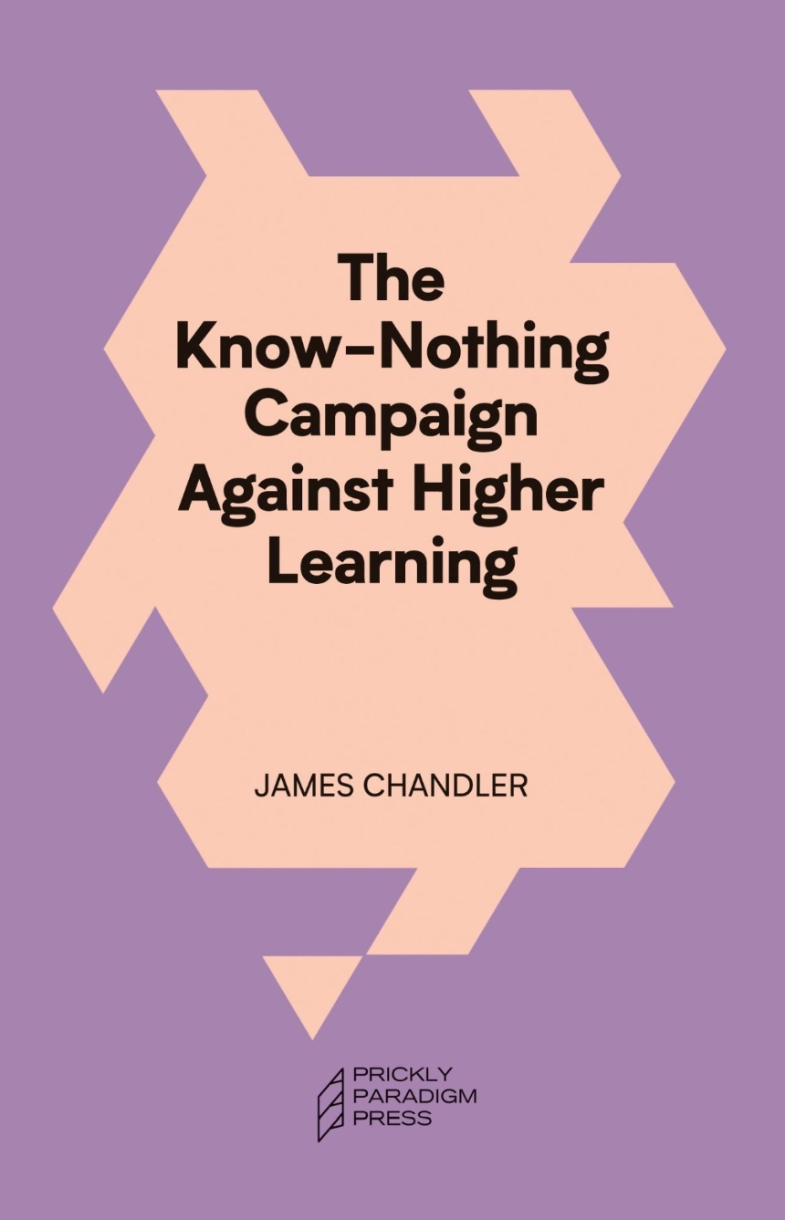 The Know-Nothing Campaign Against Higher Learning