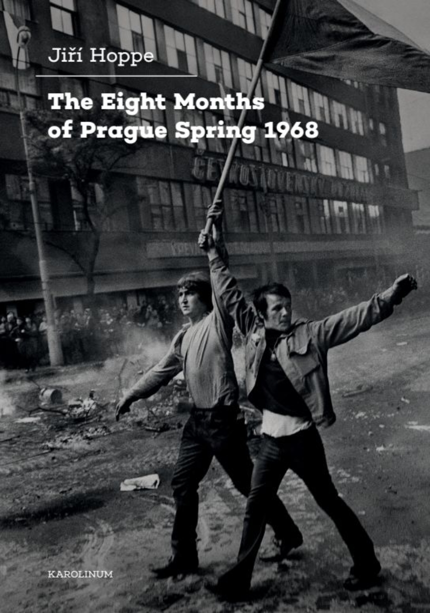 The Eight Months of Prague Spring 1968