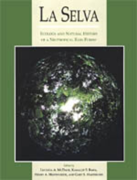 La Selva: Ecology and Natural History of a Neotropical Rain Forest