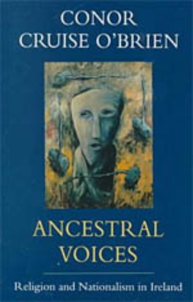 Ancestral Voices: Religion and Nationalism in Ireland