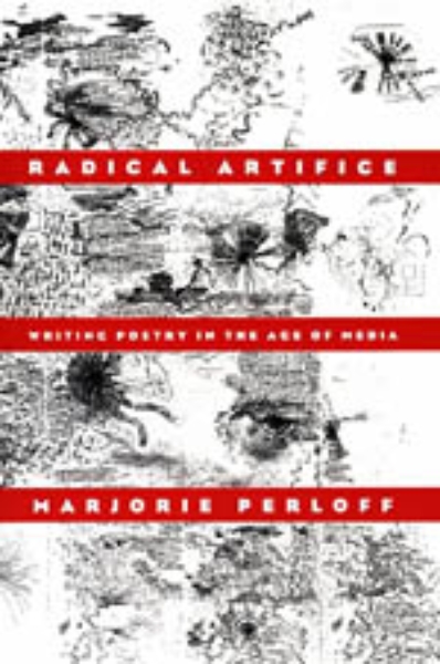 Radical Artifice: Writing Poetry in the Age of Media