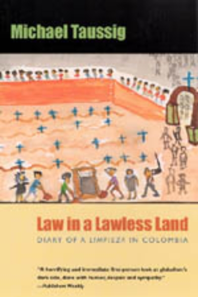 Law in a Lawless Land: Diary of a Limpieza in Colombia