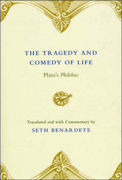 The Tragedy and Comedy of Life: Plato’s Philebus