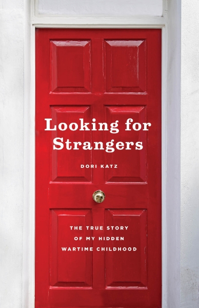 Looking for Strangers: The True Story of My Hidden Wartime Childhood