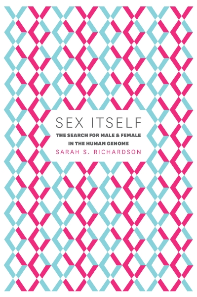 Sex Itself: The Search for Male and Female in the Human Genome