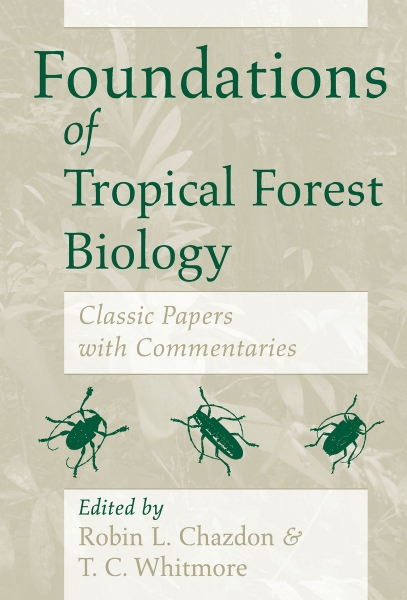 Foundations of Tropical Forest Biology: Classic Papers with Commentaries