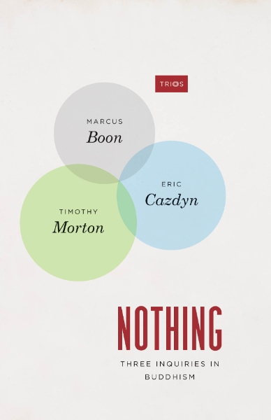 Nothing: Three Inquiries in Buddhism
