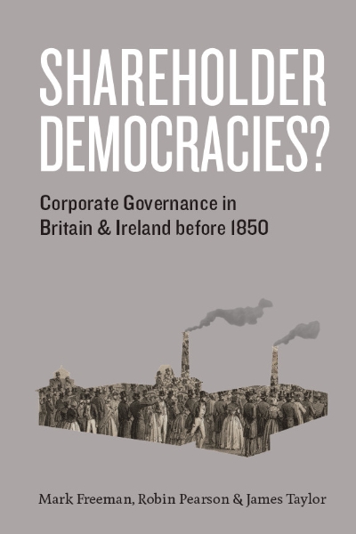 Shareholder Democracies?: Corporate Governance in Britain and Ireland before 1850