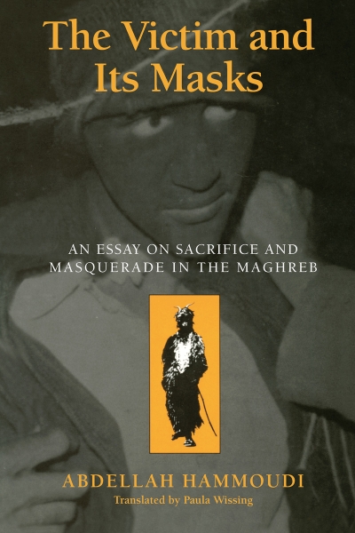 The Victim and its Masks: An Essay on Sacrifice and Masquerade in the Maghreb