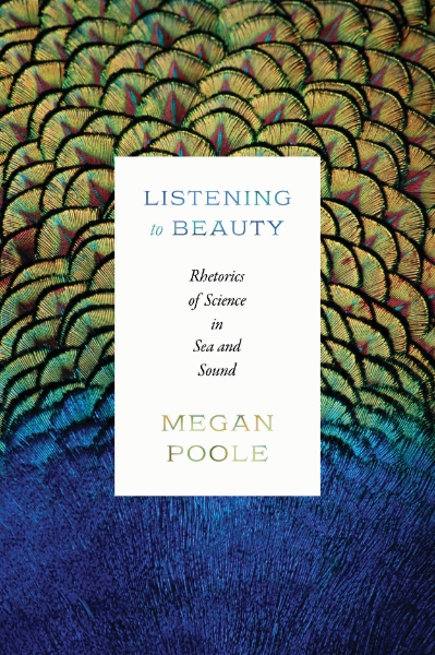 Listening to Beauty: Rhetorics of Science in Sea and Sound