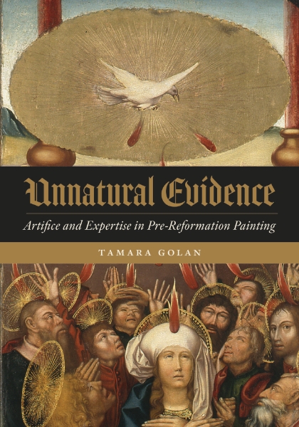 Unnatural Evidence: Artifice and Expertise in Pre-Reformation Painting