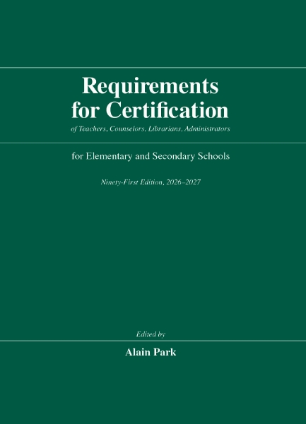 Requirements for Certification of Teachers, Counselors, Librarians, Administrators for Elementary and Secondary Schools, Ninety-First Edition, 2026–2027