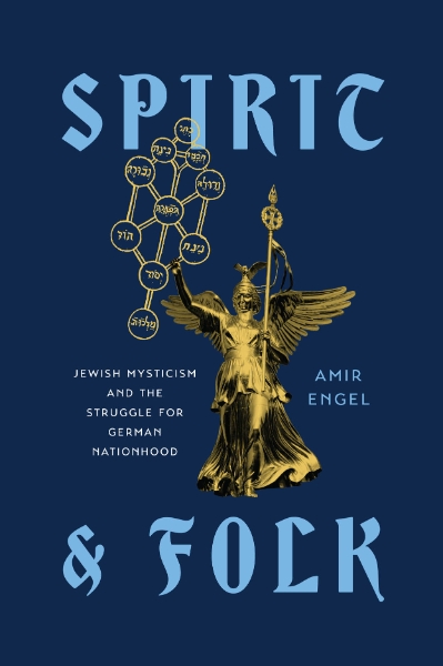 Spirit and Folk: Jewish Mysticism and the Struggle for German Nationhood