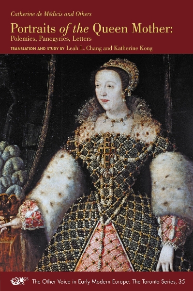 Portraits of the Queen Mother: Polemics, Panegyrics, Letters