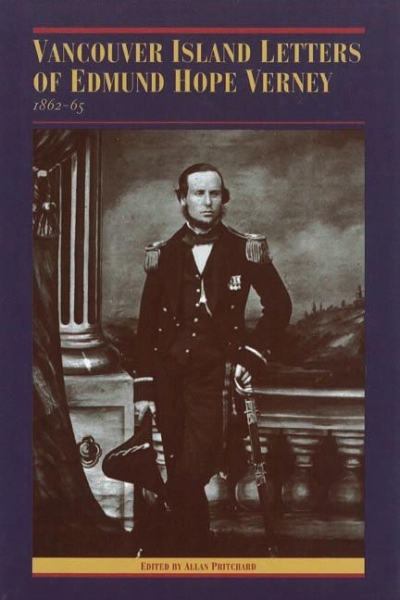 The Vancouver Island Letters of Edmund Hope Verney: 1862-65