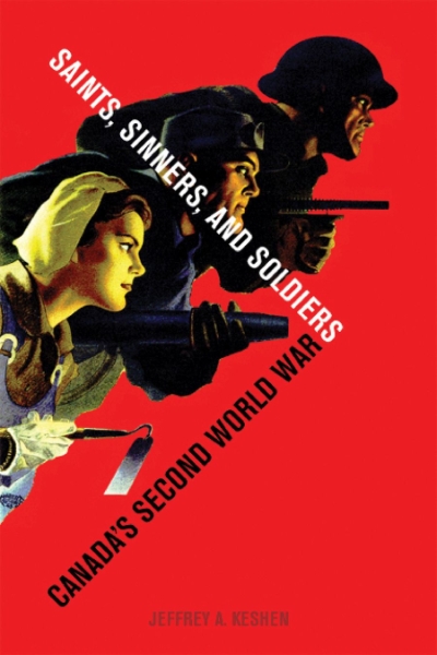 Saints, Sinners, and Soldiers: Canada’s Second World  War
