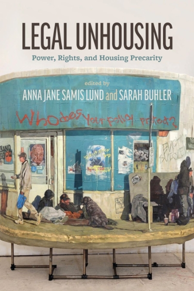 Legal Unhousing: Power, Rights, and Housing Precarity