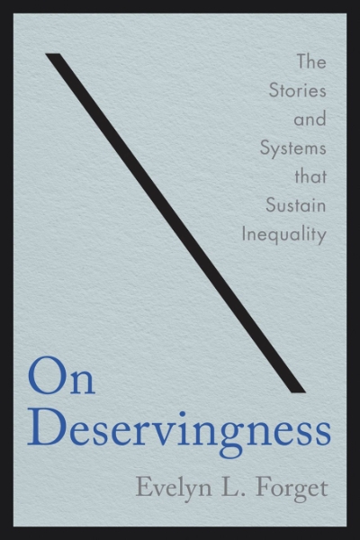 On Deservingness: The Stories and Systems that Sustain Inequality