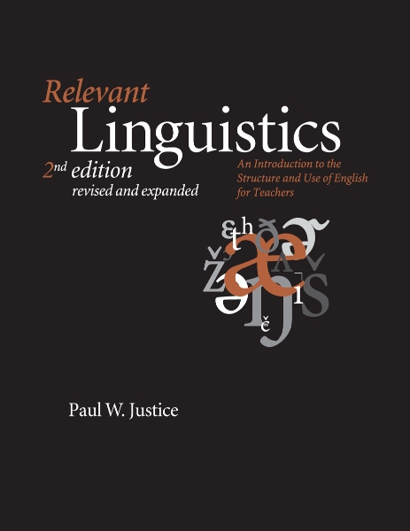 Relevant Linguistics, Second Edition, Revised and Expanded: An Introduction to the Structure and Use of English for Teachers