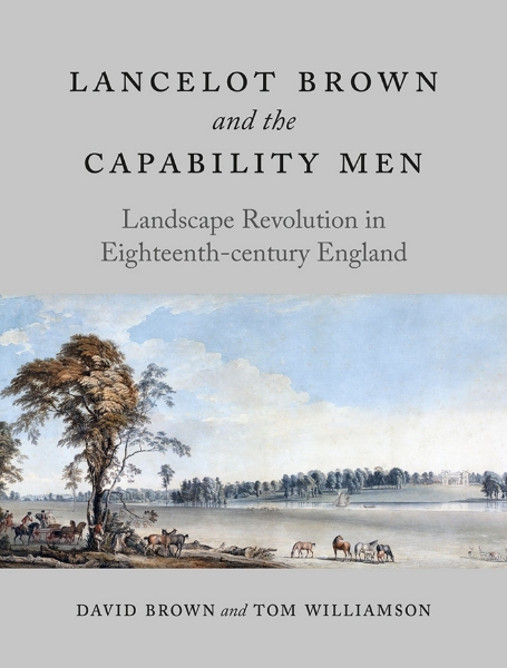 Lancelot Brown and the Capability Men: Landscape Revolution in Eighteenth-century England