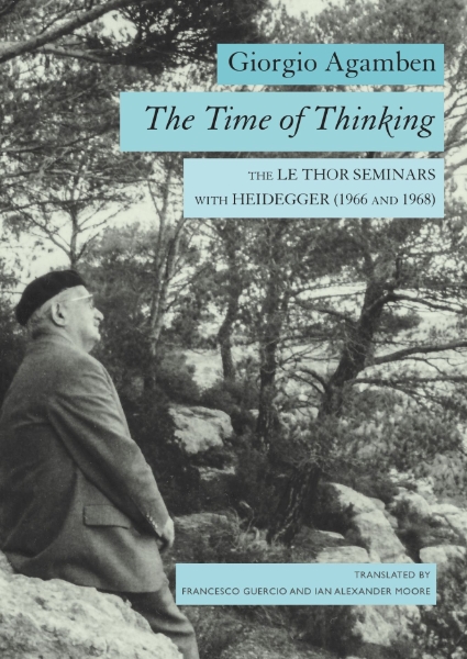 The Time of Thinking: The Le Thor Seminars with Heidegger (1966 and 1968)