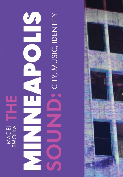 The Minneapolis Sound: City, Music, Identity