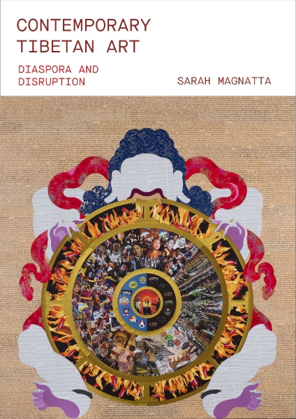 Contemporary Tibetan Art: Diaspora and Disruption