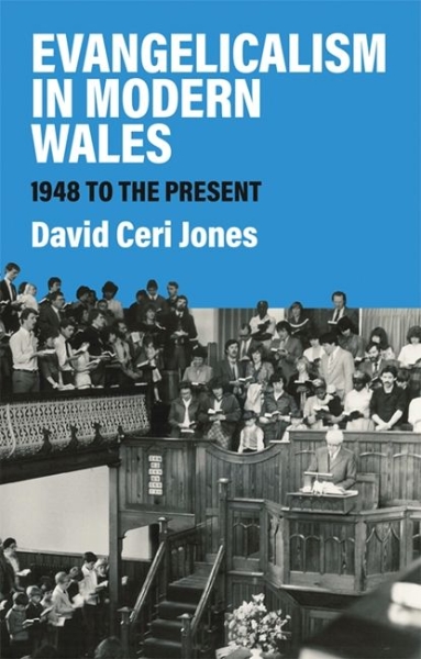Evangelicalism in Modern Wales: 1948 to the present