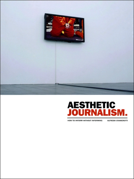 Aesthetic Journalism: How to Inform Without Informing