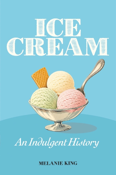 Ice Cream: An Indulgent History