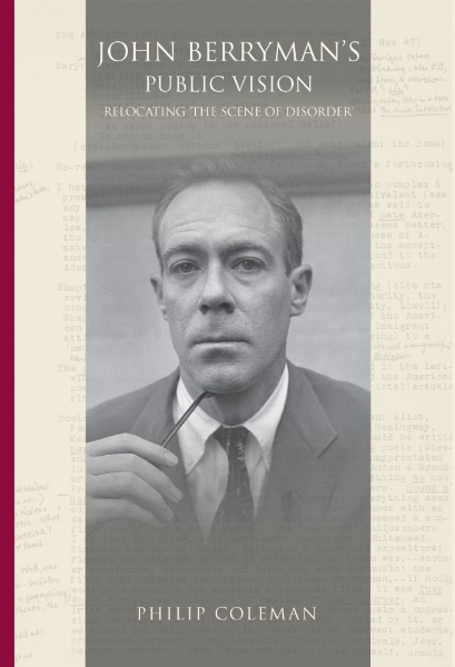 John Berryman’s Public Vision: Relocating the Scene of Disorder