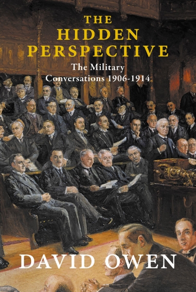 The Hidden Perspective: The Military Conversations 1906-1914