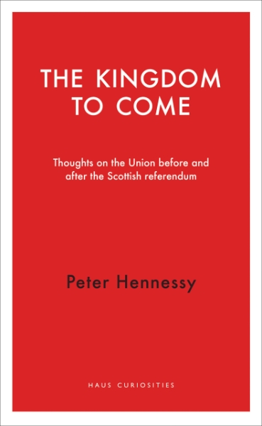 The Kingdom to Come: Thoughts on the Union before and after the Scottish Independence Referendum