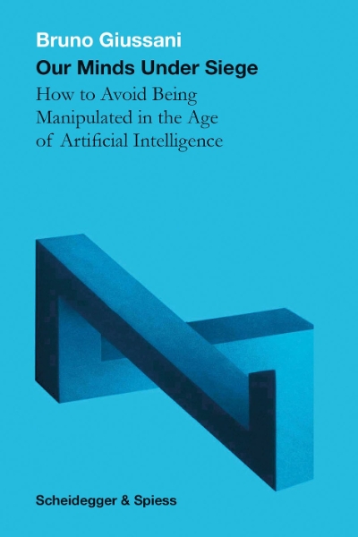 Our Minds Under Siege: How to Avoid Being Manipulated in the Age of Artificial Intelligence