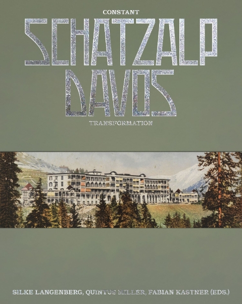 The Schatzalp in Davos: Constant Transformation