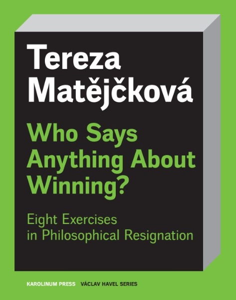 Who Says Anything about Winning?: Eight Exercises in Philosophical Resignation