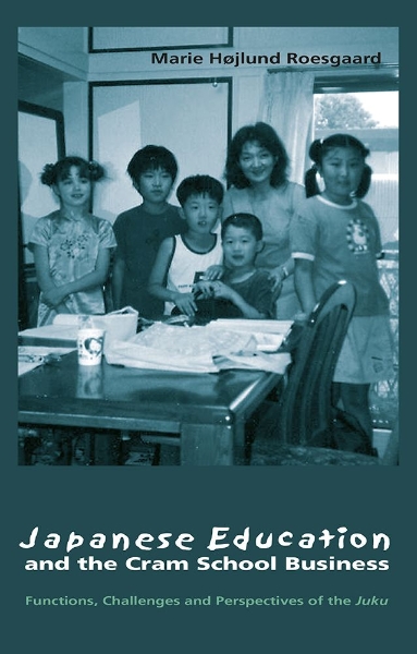 Japanese Education and the Cram School Business: Functions, Challenges and Perspectives of the Juku