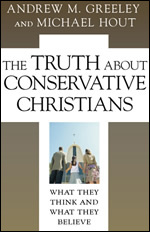 The Truth about Conservative Christians: What They Think and What They Believe